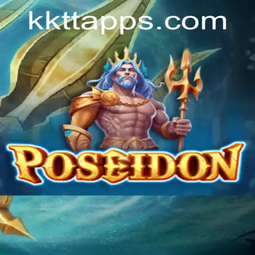 Descobrindo Poseidon: O Novo Fenômeno de KKTT.com